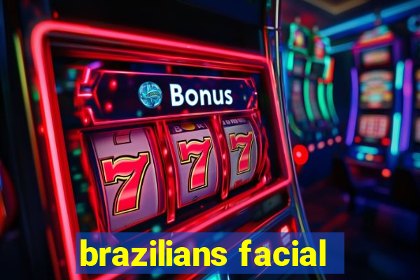 brazilians facial